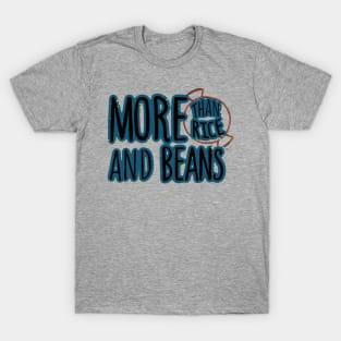 MORE THAN RICE AND BEANS! - 2.0 T-Shirt